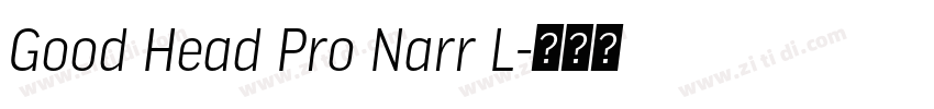 Good Head Pro Narr L字体转换 Good Head Pro Narr L字体转换